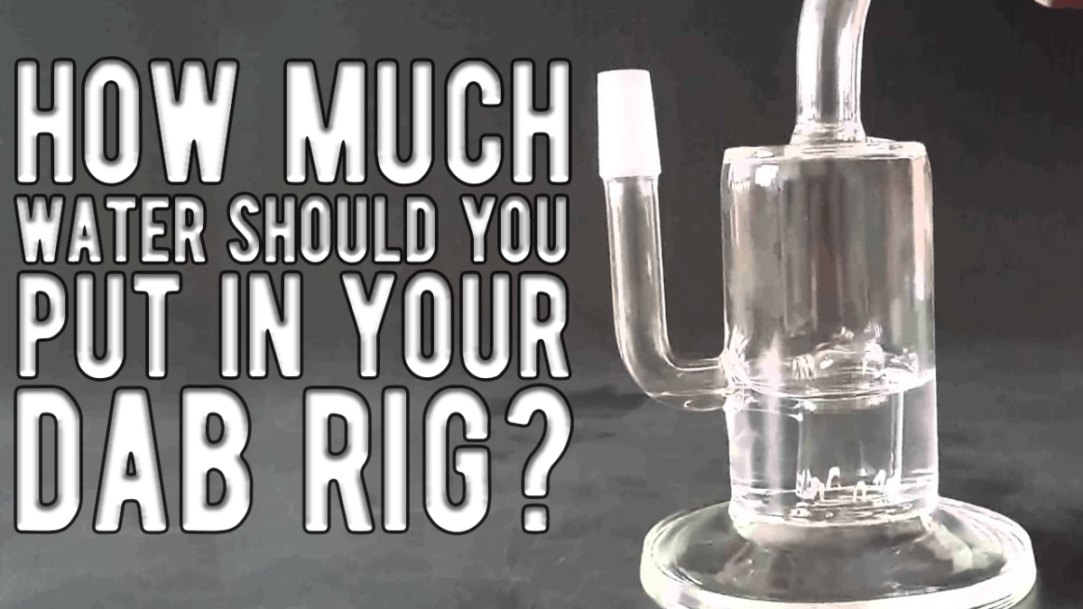 How Much Water Should You Put In Your Dab&nbsp;Rig?